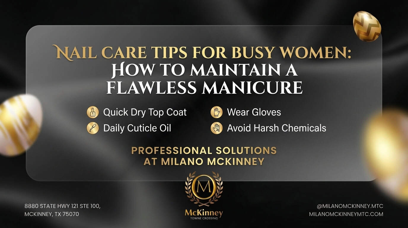 Nail Care Tips for Busy Women_How to Maintain a Flawless Manicure
