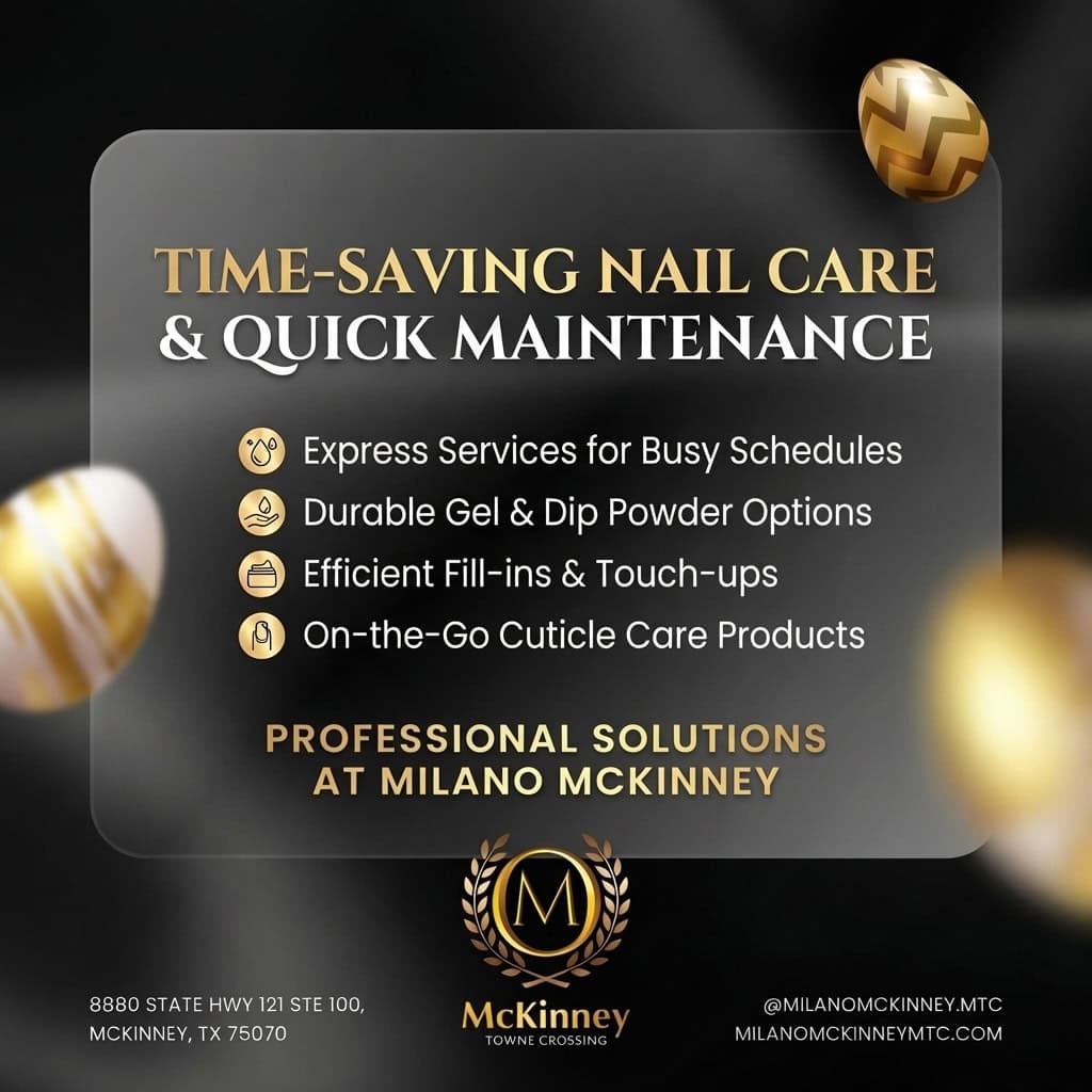 Time-saving nail care at Milano McKinney
